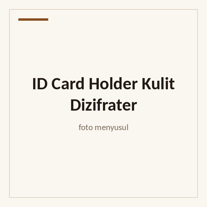 ID Card Holder Kulit Dizifrater