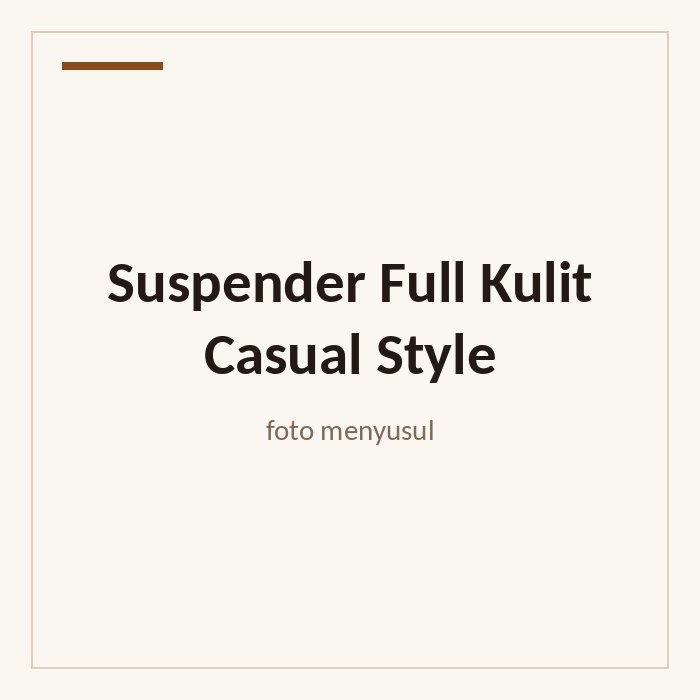 Suspender Full Kulit Casual Style